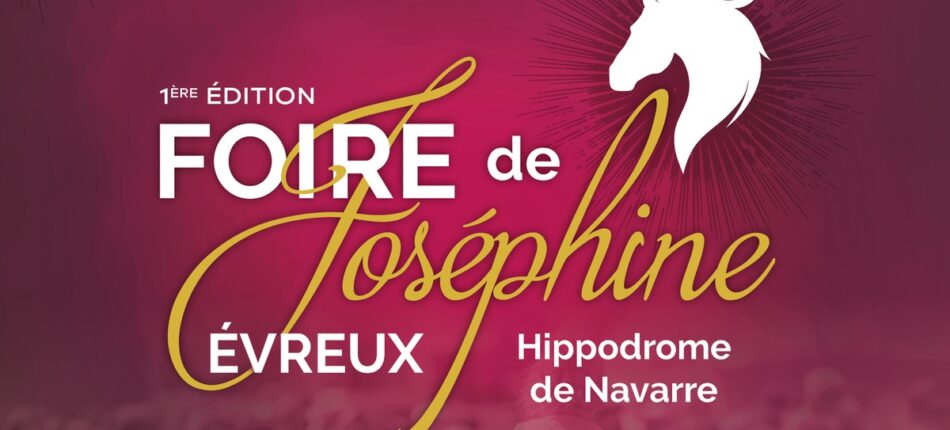 Foire de Joséphine à Evreux (27)- Du 20 au 22 Mai 2022 