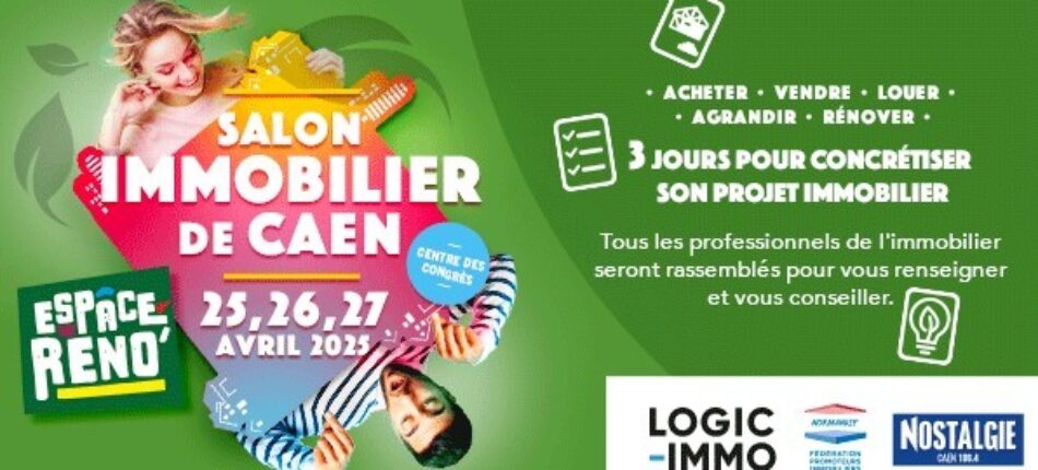 Salon Immobilier de Caen les 25, 26 et 27 avril 2025 ! 